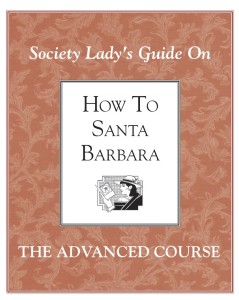 Society Ladies How to Santa Barbara Vol 2